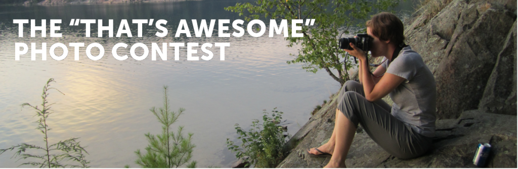 The "That's Awesome" Photo Contest